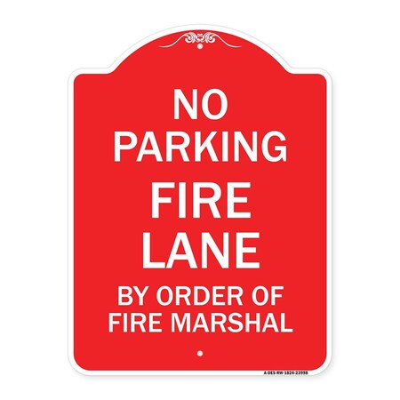 Signmission Fire Lane by Order of Fire Marshal, Red & White Aluminum Sign, 18" x 24", RW-1824-23998 A-DES-RW-1824-23998